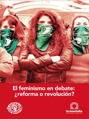 cover image of El feminismo en debate ¿reforma o revolución?